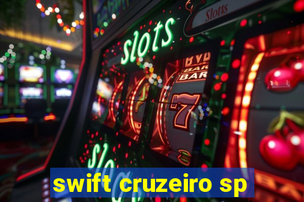 swift cruzeiro sp